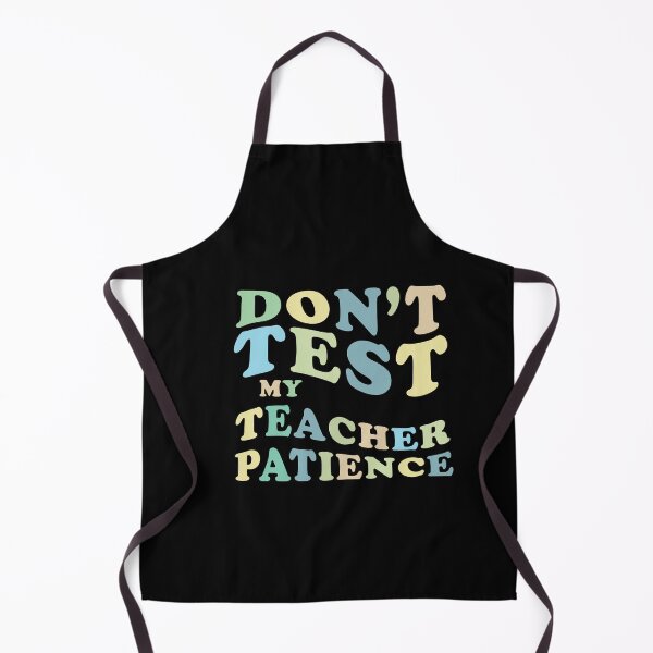 Item preview, Don't Test my Teacher patience designed and sold by jazzydevil.