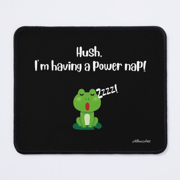 Item preview, Hush, I'm having a power nap slogan designed and sold by AllansArts.
