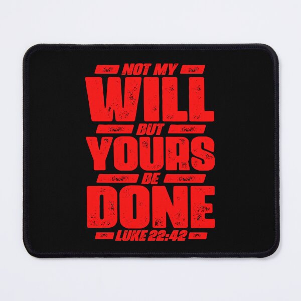 Item preview, Luke 22:42 Not My Will But Yours Be Done designed and sold by plushism.