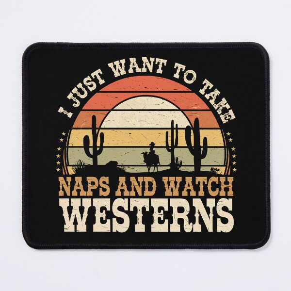 Item preview, I Just Want To Take Naps And Watch Westerns - It's the perfect gift for fans of Westerns and relaxing moments. designed and sold by ZyziowskyArt.