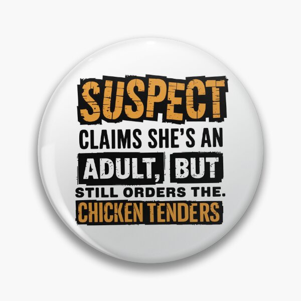 Item preview, Suspect claims she's an adult But Still Order Chicken Tenders designed and sold by vintagearttee.