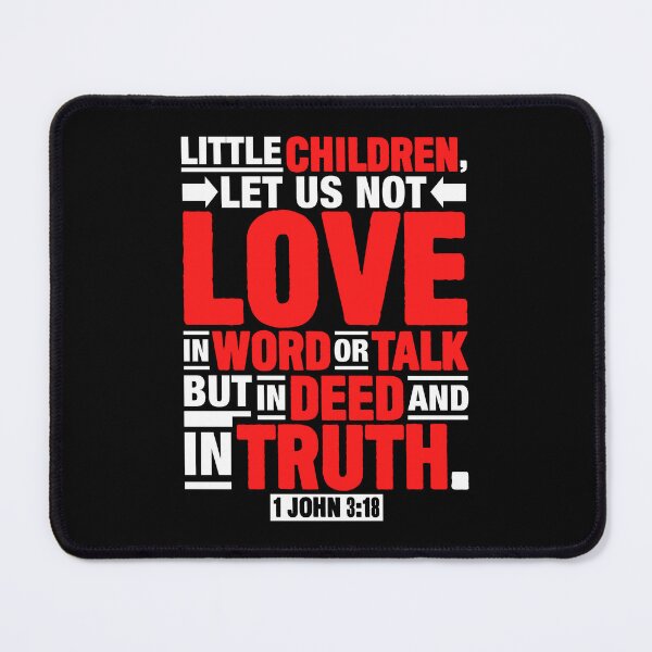 Item preview, 1 John 3:18 Let Us Not Love In Word Or Talk But In Deed And In Truth designed and sold by plushism.