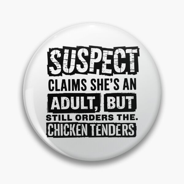 Item preview, Suspect claims she's an adult But Still Order Chicken Tenders designed and sold by vintagearttee.