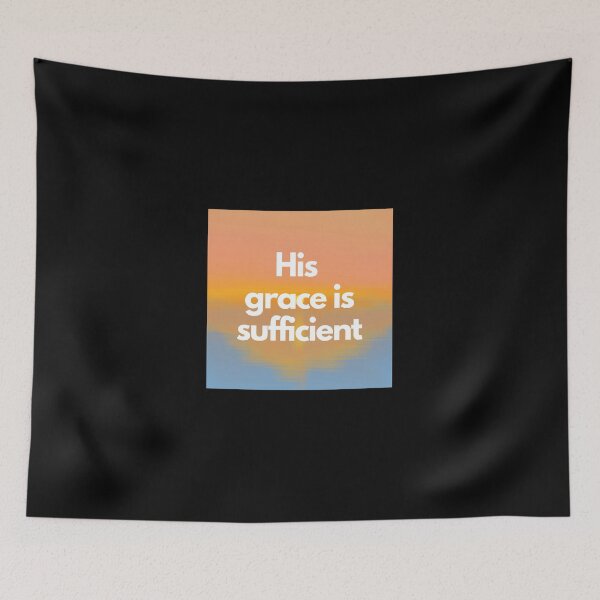 Item preview, His Grace Is Sufficient designed and sold by ridnaledesigner.