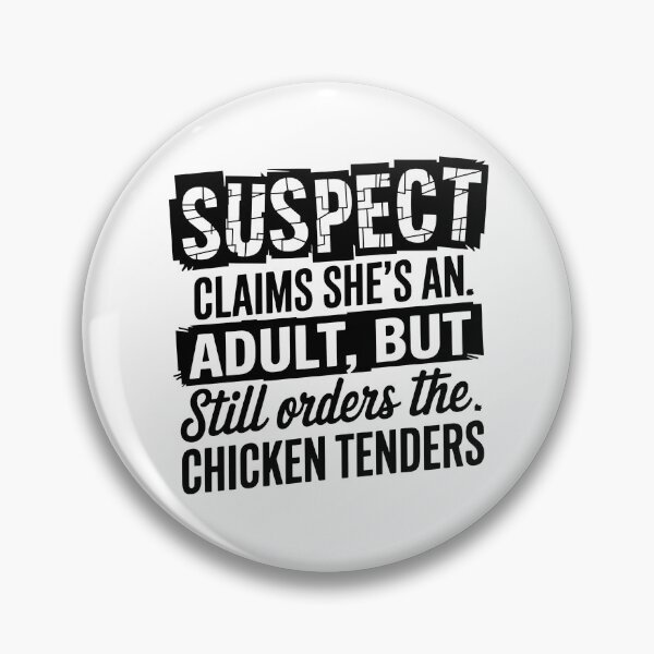 Item preview, Suspect claims she's an adult But Still Order Chicken Tenders designed and sold by vintagearttee.