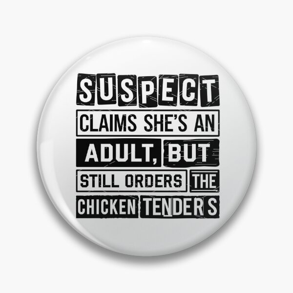 Item preview, Suspect claims she's an adult But Still Order Chicken Tenders designed and sold by vintagearttee.
