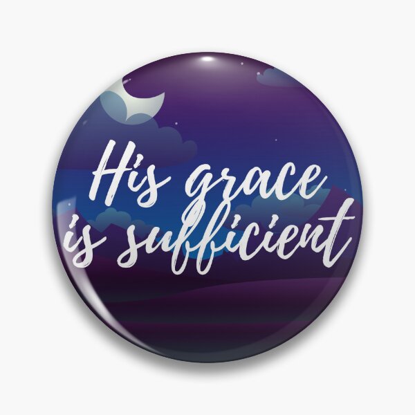 Item preview, His Grace Is Sufficient designed and sold by ridnaledesigner.