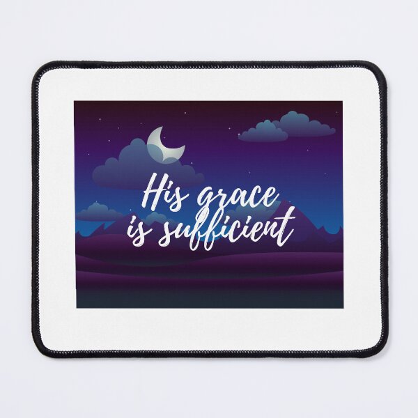 Item preview, His Grace Is Sufficient designed and sold by ridnaledesigner.