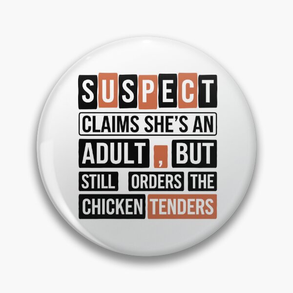 Item preview, Suspect claims she's an adult But Still Order Chicken Tenders designed and sold by vintagearttee.