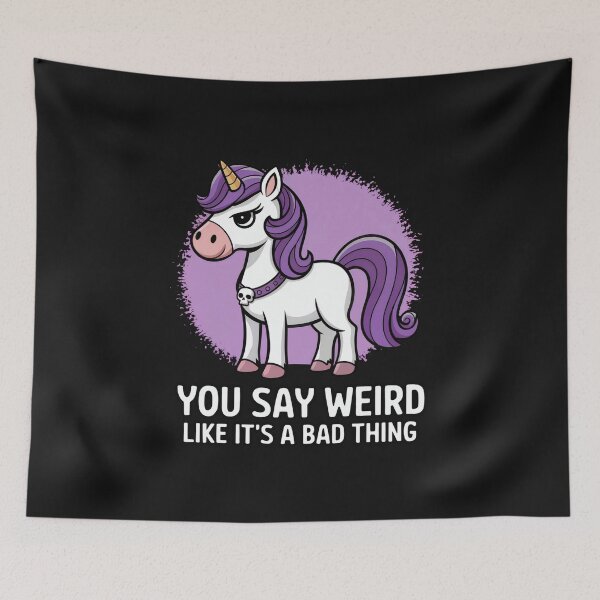 Item preview, You Say Weird Unicorn Funny Design designed and sold by Dream-Fab.