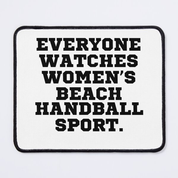 Item preview, Everyone Watches Women's Beach Handball Sports Game Supporting Female Athletes On Every Court designed and sold by NADIASHOP86.