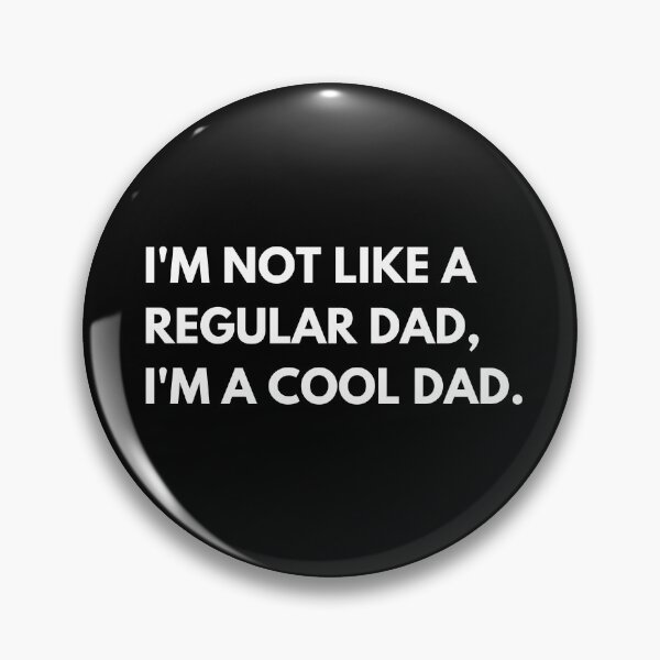 Item preview, I'm Not Like A Regular Dad I'm A Cool Dad Funny designed and sold by CuteLovelyDesigns.