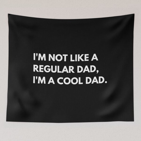 Item preview, I'm Not Like A Regular Dad I'm A Cool Dad Funny designed and sold by CuteLovelyDesigns.