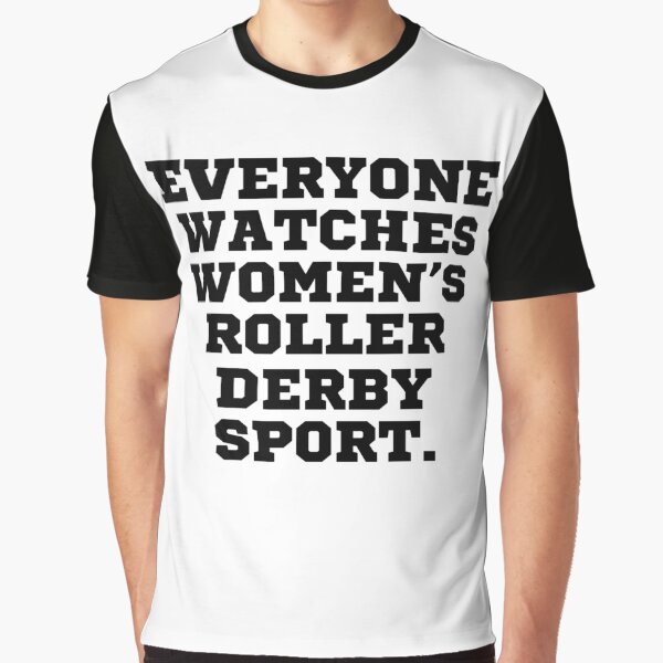 Item preview, Everyone Watches Women's Roller Derby Sports Game Supporting Female Athletes designed and sold by NADIASHOP86.