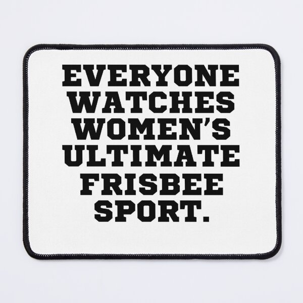 Item preview, Everyone Watches Women's Ultimate Frisbee Sports Game Supporting Female Athletes designed and sold by NADIASHOP86.