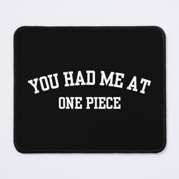 Item preview, You Had Me At One Piece designed and sold by Tokyotopia.