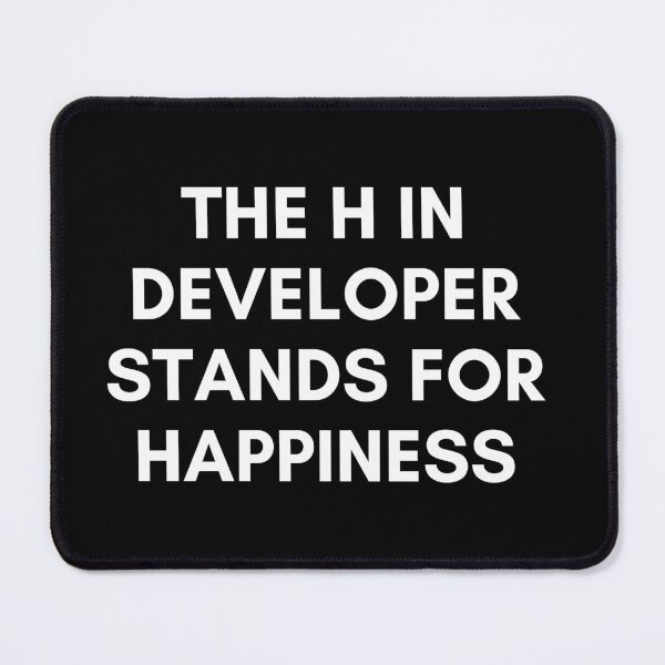 Item preview, Programmers: The H In Developer Stands For Happiness Funny Programming designed and sold by CuteLovelyDesigns.