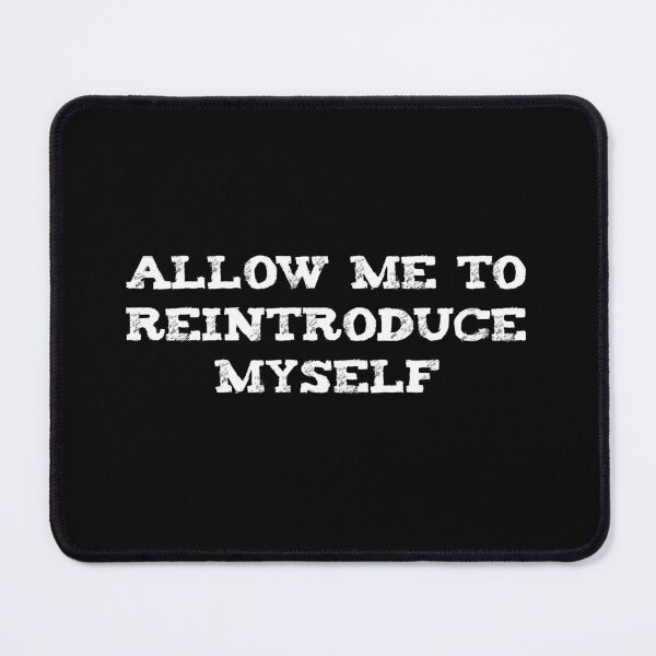 Item preview, Allow Me To Reintroduce Myself designed and sold by RedFirecracker.