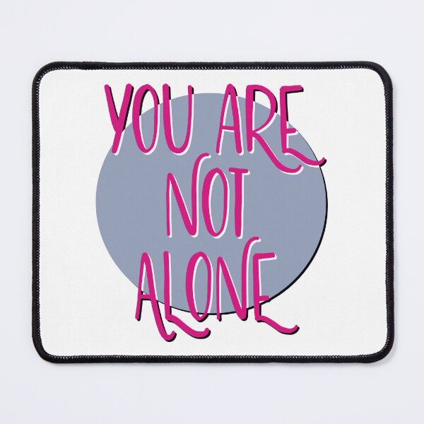 Item preview, You Are Not Alone Slogan designed and sold by ApexDesigners.