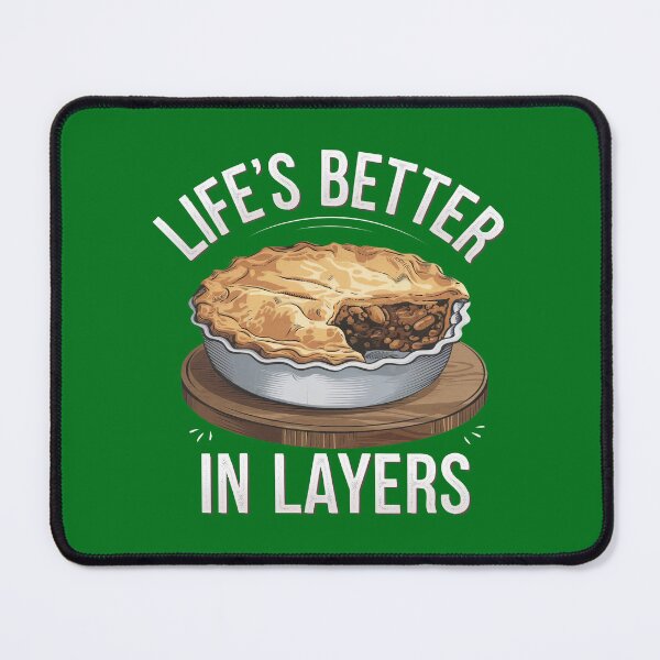 Item preview, Life's Better In Layers - Shepherd's Pie designed and sold by MGRcompany.