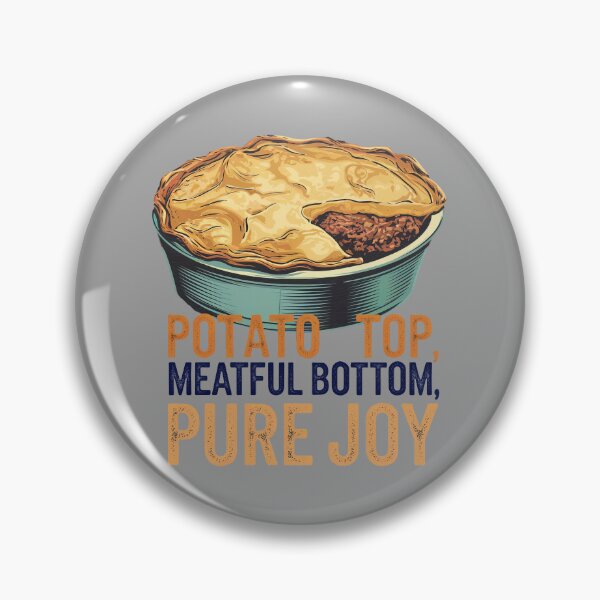 Item preview, Potato Top, Meatful Bottom, Pure Joy - Shepherd's Pie designed and sold by MGRcompany.