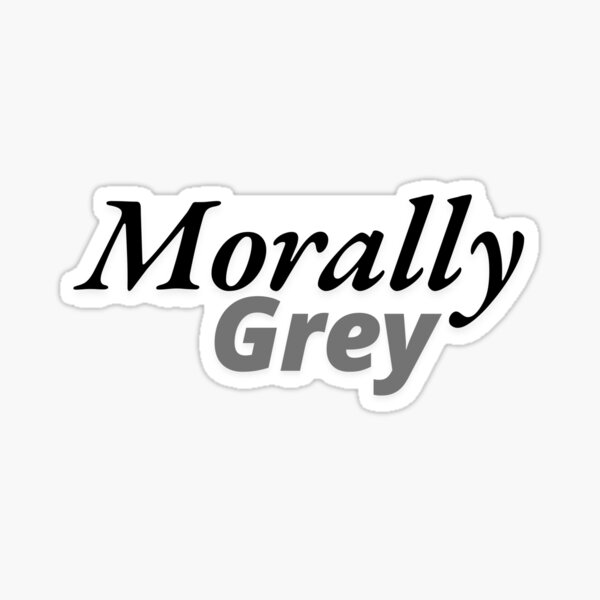 Item preview, Morally Grey designed and sold by Dawnish35.