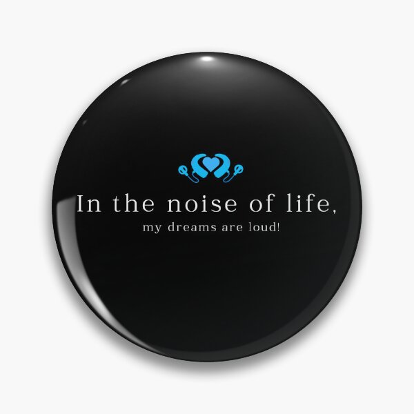 Item preview, In the noise of life my dreams are loud | Cochlear Implant designed and sold by SoundStyleShop.