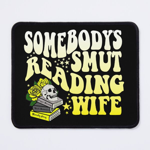 Item preview, Somebody's Smut Reading Wife designed and sold by ChippyChics.