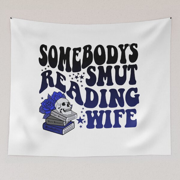 Item preview, Somebody's Smut Reading Wife designed and sold by ChippyChics.