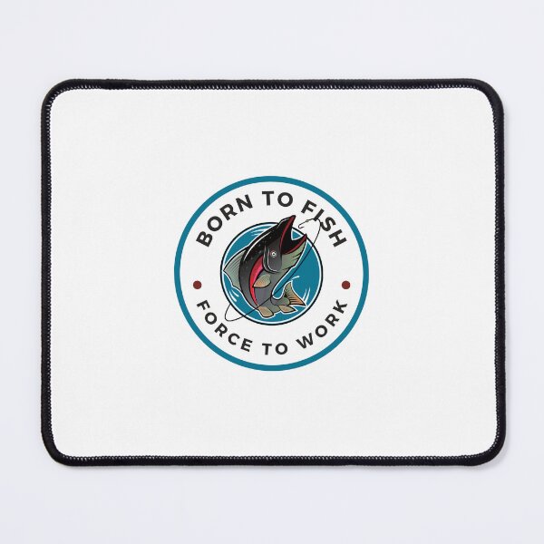 Item preview, Born to fish force to work 7 designed and sold by dtbus79.