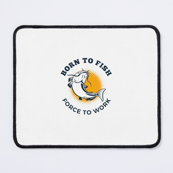 Item preview, Born to fish force to work 9 designed and sold by dtbus79.