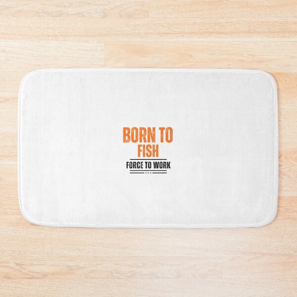 Item preview, Born to fish force to work 12 designed and sold by dtbus79.