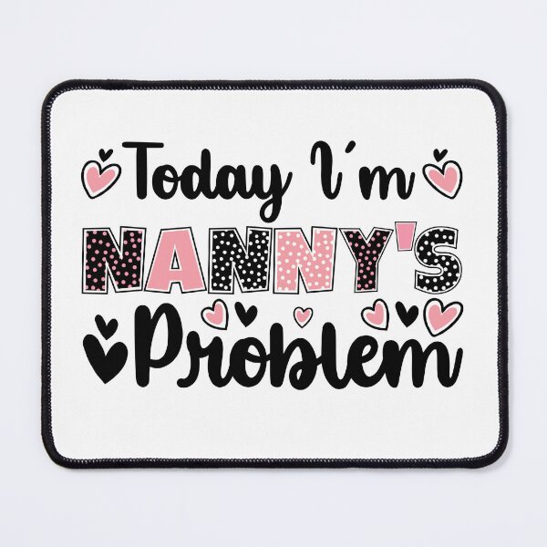 Item preview, Today I'm Nanny's Problem Playful Child Care Babysitter designed and sold by Stick-Artistry.