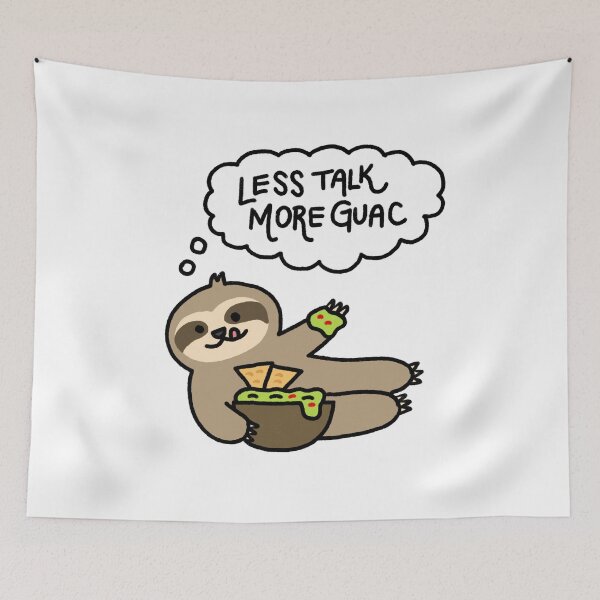 Item preview, Sloth with Chips and Guacamole Thinking Less Talk More Guac designed and sold by bonniemamadraws.