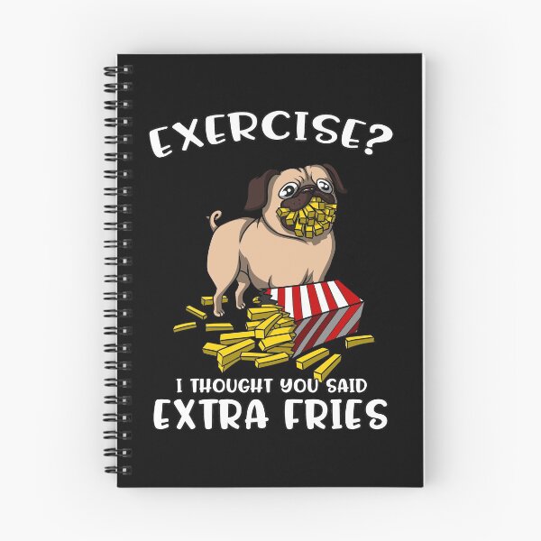 Item preview, Pug Exercise I Thought You Said Extra Fries designed and sold by underheaven.
