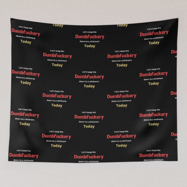 Item preview, Dumbfuckery designed and sold by BSFT.