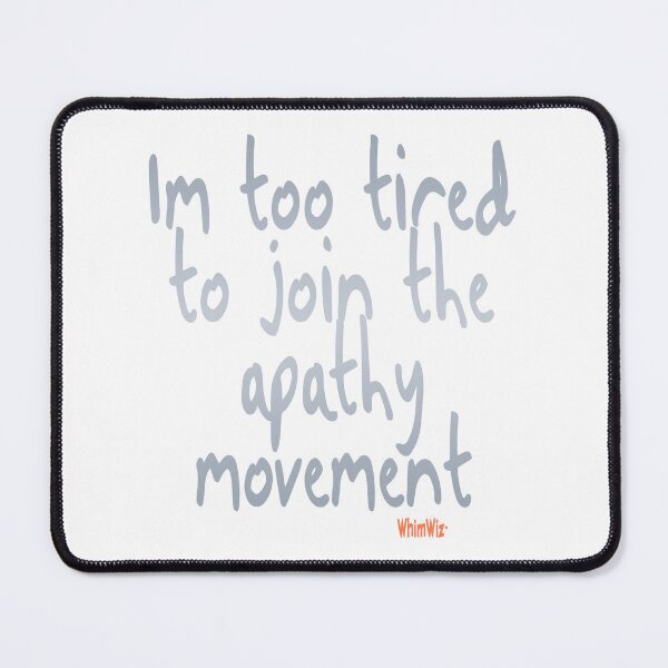 Item preview, Join the apathy movement designed and sold by WhimWiz.
