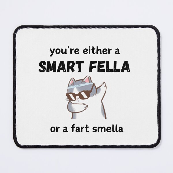 Item preview, you're either a smart fella or a fart  smella cat, designed and sold by Matrixstore.