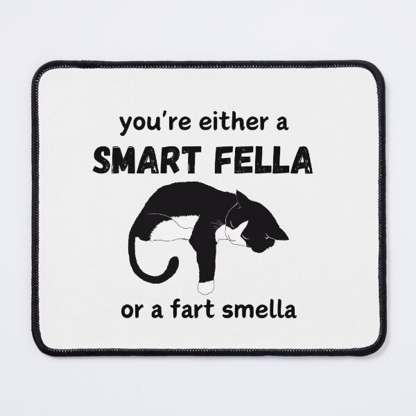 Item preview,  you're either a smart fella or a fart  smella cat, designed and sold by Matrixstore.