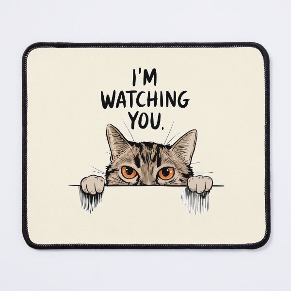 Item preview, I’m Watching You Funny Cat Design designed and sold by Dream-Fab.