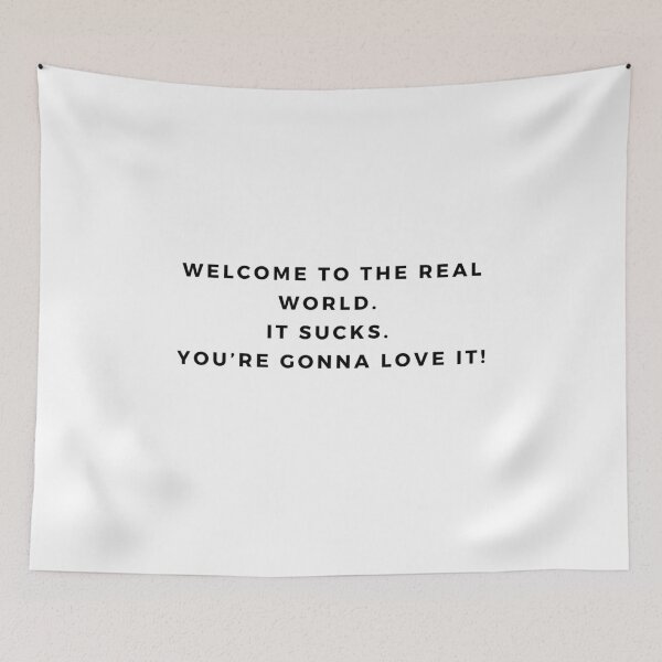 Item preview, Welcome to the real world!!!!! designed and sold by Maria Jesus Rojo.