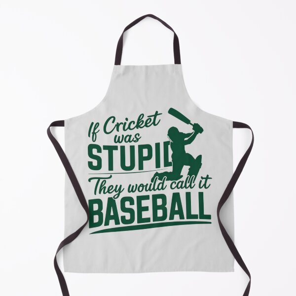 Item preview, If Cricket Was Stupid They Would Call It Baseball designed and sold by Jollys-ArtShop.