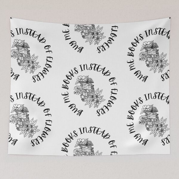 Item preview, Buy me books instead of flowers designed and sold by MendaciousMina.