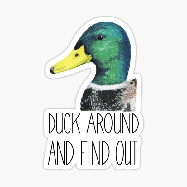 Item preview, Duck Around and Find Out (Mallard) designed and sold by LauraWolfArtist.