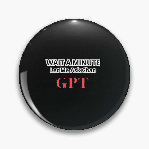 Item preview, Wait a Minute Let Me Ask Chatgpt designed and sold by artofProduct.