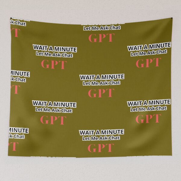 Item preview, Wait a Minute Let Me Ask Chatgpt designed and sold by artofProduct.