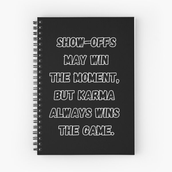 Item preview, Show-Offs May Win The Moment, But Karma Always Wins The Game designed and sold by signshirtz.