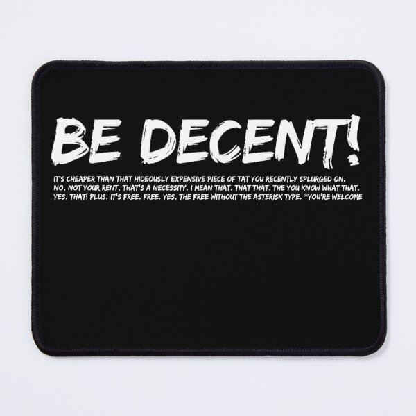 Item preview, Be decent.. designed and sold by Quantify.