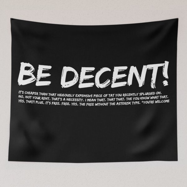 Item preview, Be decent.. designed and sold by Quantify.