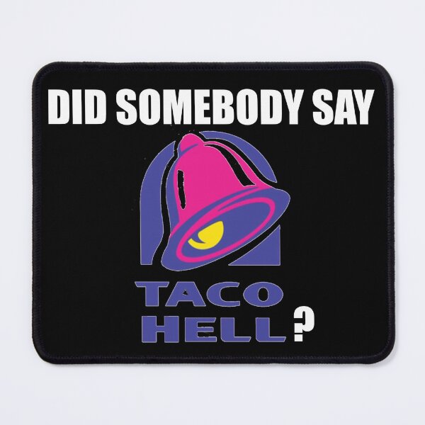 Item preview, Did somebody say taco hell? designed and sold by Pastexchange.